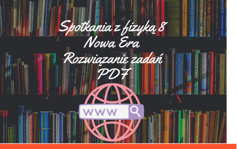 Spotkania z fizyką 8 Nowa Era Rozwiązanie zadań PDF - Sprawdzianiki.pl