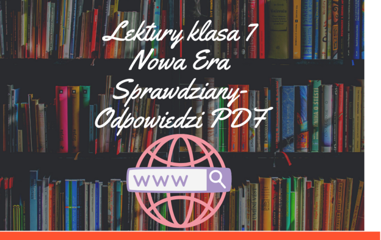 Lektury klasa 7 Nowa Era Sprawdziany-Odpowiedzi PDF - Sprawdzianiki.pl