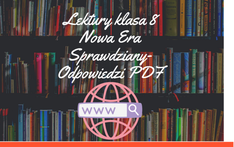 Lektury klasa 8 Nowa Era Sprawdziany-Odpowiedzi PDF - Sprawdzianiki.pl