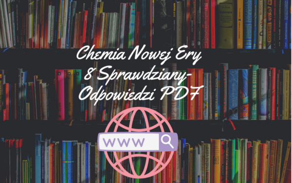Chemia Nowej Ery 8 Sprawdziany-Odpowiedzi PDF - Sprawdzianiki.pl