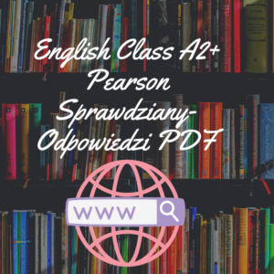 English Class A2+ Pearson Sprawdziany