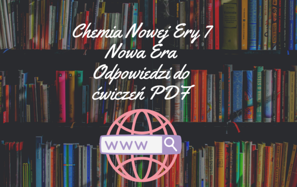 Chemia Nowej Ery 7 Nowa Era Odpowiedzi do ćwiczeń PDF