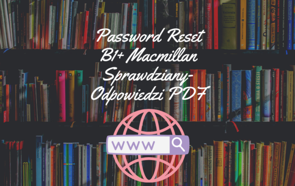 Password Reset B1+ Macmillan Sprawdziany-Odpowiedzi PDF