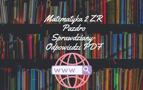 Matematyka Pazdro 2 ZR Sprawdziany-Odpowiedzi PDF do pobrania 2022