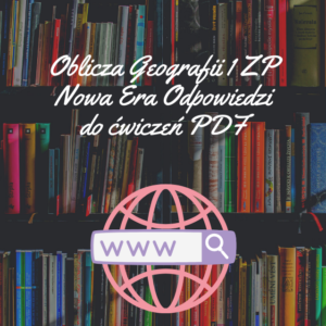 Oblicza Geografii 1 ZP Nowa Era Odpowiedzi do ćwiczeń PDF