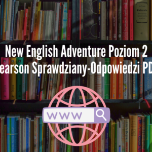 New English Adventure Poziom 2 Pearson Sprawdziany-Odpowiedzi PDF