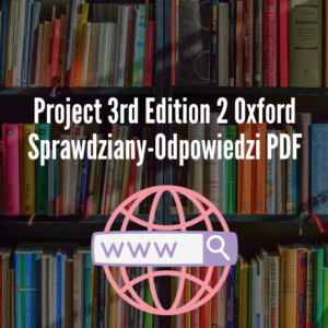 Project 3rd Edition 2 Oxford Sprawdziany-Odpowiedzi PDF