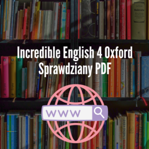 Incredible English 4 Oxford Sprawdziany PDF