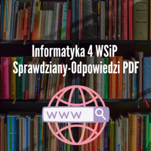 Informatyka 4 WSiP Sprawdziany-Odpowiedzi PDF