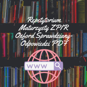 Repetytorium Maturzysty ZPIR Oxford Sprawdziany-Odpowiedzi PDF