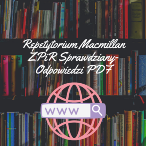 Repetytorium Macmillan ZPiR Sprawdziany-Odpowiedzi PDF