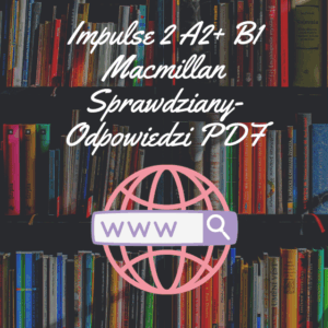 Impulse 2 A2+ B1 Macmillan Sprawdziany-Odpowiedzi PDF