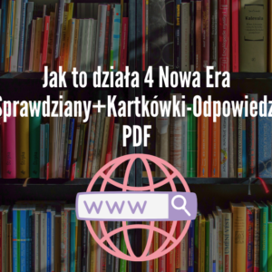 Jak to działa 4 Nowa Era Sprawdziany+Kartkówki-Odpowiedzi PDF