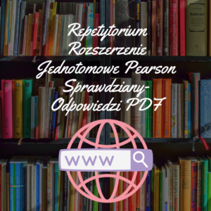 Repetytorium z języka angielskiego dla liceów i techników Rozsz Wydanie Jednotomowe Pearson Sprawdziany-Odpowiedzi PDF