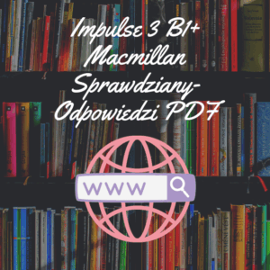 Impulse 3 B1+ Macmillan Sprawdziany-Odpowiedzi PDF