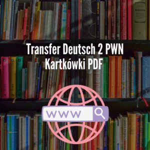 Transfer Deutsch 2 PWN Kartkówki PDF