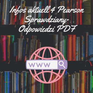 Infos aktuell 4 Pearson Sprawdziany-Odpowiedzi PDF