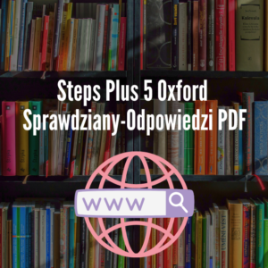 Steps Plus 5 Oxford Sprawdziany-Odpowiedzi PDF