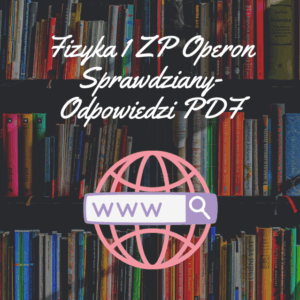 Fizyka 1 ZP Operon Sprawdziany-Odpowiedzi PDF