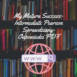 My Matura Success- Intermediate Pearson Sprawdziany-Odpowiedzi PDF