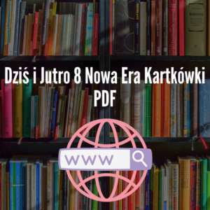 Dziś i Jutro 8 Nowa Era Kartkówki PDF