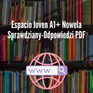 Espacio Joven A1+ Nowela Sprawdziany-Odpowiedzi PDF