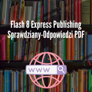 Flash 8 Express Publishing Sprawdziany-Odpowiedzi PDF