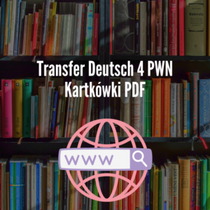 Transfer Deutsch 4 PWN Kartkówki PDF