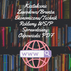 Kształcenie Zawodowe/Branża Ekonomiczna/Technik Reklamy WSIP Sprawdziany-Odpowiedzi PDF