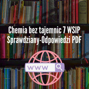 Chemia bez tajemnic 7 WSIP Sprawdziany-Odpowiedzi PDF