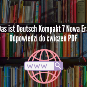 Das ist Deutsch Kompakt 7 Nowa Era Odpowiedzi do ćwiczeń PDF