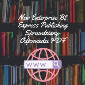 New Enterprise B2 Express Publishing Sprawdziany-Odpowiedzi PDF