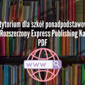 Repetytorium dla szkół ponadpodstawowych. Poziom Rozszerzony Express Publishing Kartkówki PDF