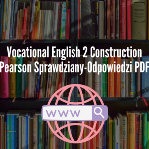 Vocational English 2 Construction Pearson Sprawdziany-Odpowiedzi PDF