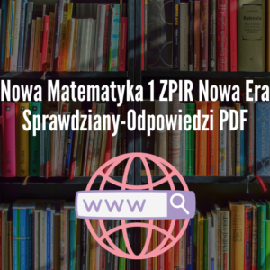 Nowa Matematyka 1 ZPIR Nowa Era Sprawdziany-Odpowiedzi PDF