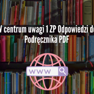W centrum uwagi 1 ZP Nowa Era Odpowiedzi do Podręcznika PDF