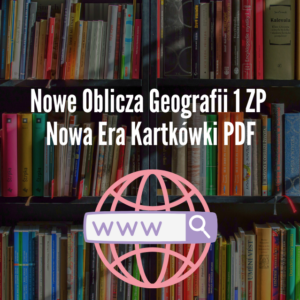 Nowe Oblicza Geografii 1 ZP Nowa Era Kartkówki PDF