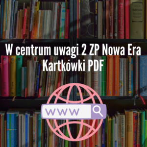 W centrum uwagi 2 ZP Nowa Era Kartkówki PDF