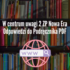 W centrum uwagi 2 ZP Nowa Era Odpowiedzi do Podręcznika PDF