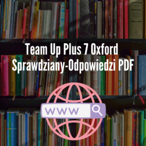 Team Up Plus 7 Oxford Sprawdziany-Odpowiedzi PDF