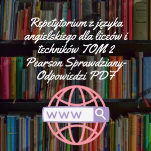 Repetytorium z języka angielskiego dla liceów i techników TOM 2 Pearson Sprawdziany-Odpowiedzi PDF