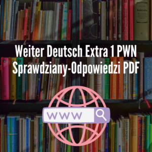 Weiter Deutsch Extra 1 PWN Sprawdziany-Odpowiedzi PDF