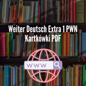 Weiter Deutsch Extra 1 PWN Kartkówki PDF