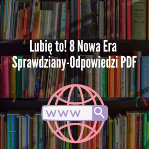 Lubię to! 8 Nowa Era Sprawdziany-Odpowiedzi PDF