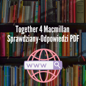 Together 4 Macmillan Sprawdziany-Odpowiedzi PDF
