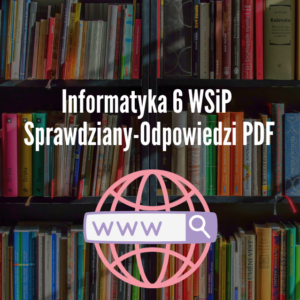 Informatyka 6 WSiP Sprawdziany-Odpowiedzi PDF