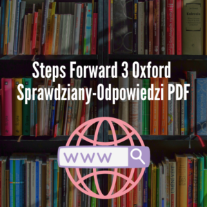 Steps Forward 3 Oxford Sprawdziany-Odpowiedzi PDF