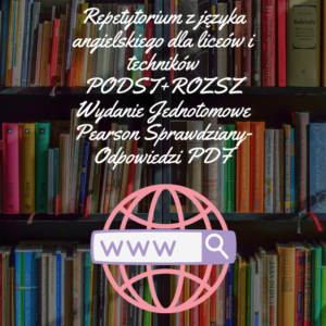 Repetytorium z języka angielskiego dla liceów i techników PODST+ROZSZ Wydanie Jednotomowe Pearson Sprawdziany-Odpowiedzi PDF