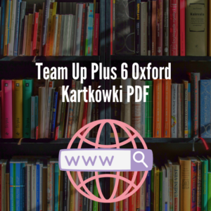 Team Up Plus 6 Oxford Kartkówki PDF