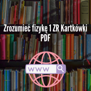 Zrozumieć fizykę 1 ZR Kartkówki PDF